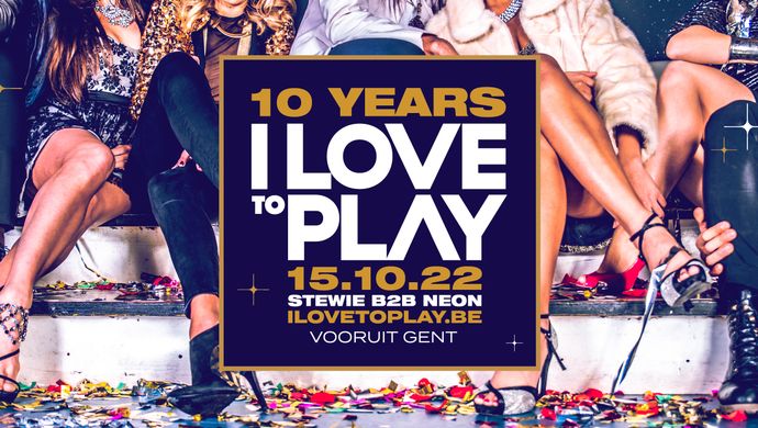 I LOVE TO PLAY - 10 years